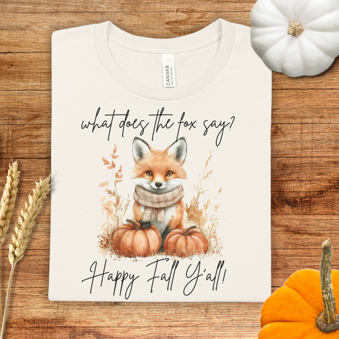 What Does the Fox Say? Happy Fall Y'all T-Shirt