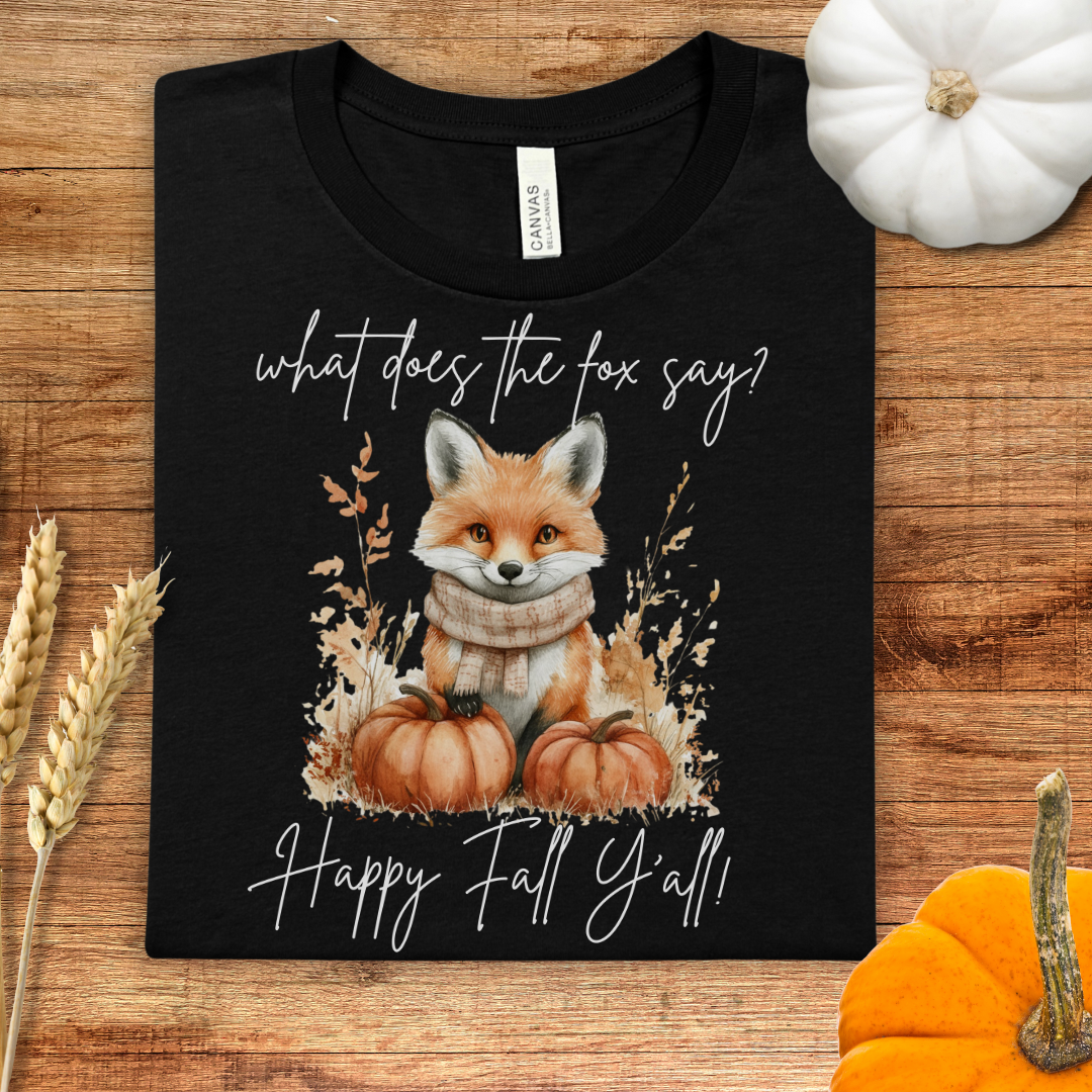 What Does the Fox Say? Happy Fall Y'all T-Shirt