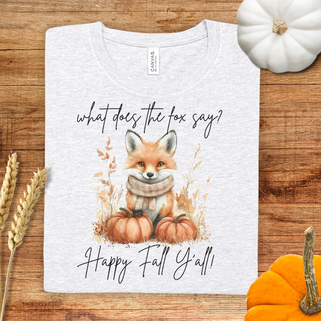What Does the Fox Say? Happy Fall Y'all T-Shirt