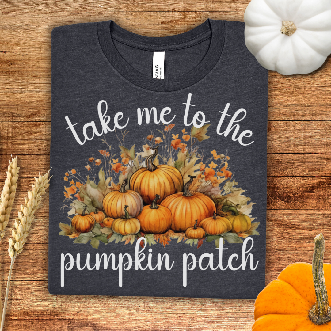 Fall Take me to the Pumpkin Patch T-Shirt