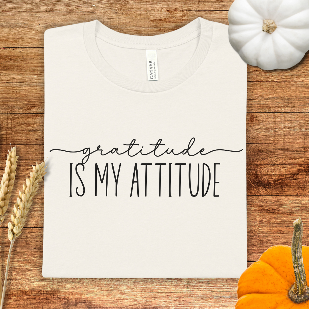 Gratitude is my Attitude Thanksgiving T-Shirt