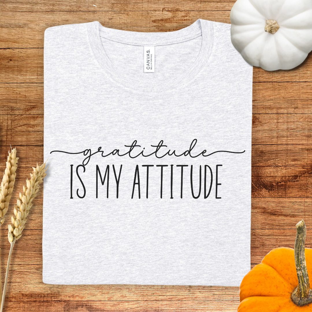 Gratitude is my Attitude Thanksgiving T-Shirt