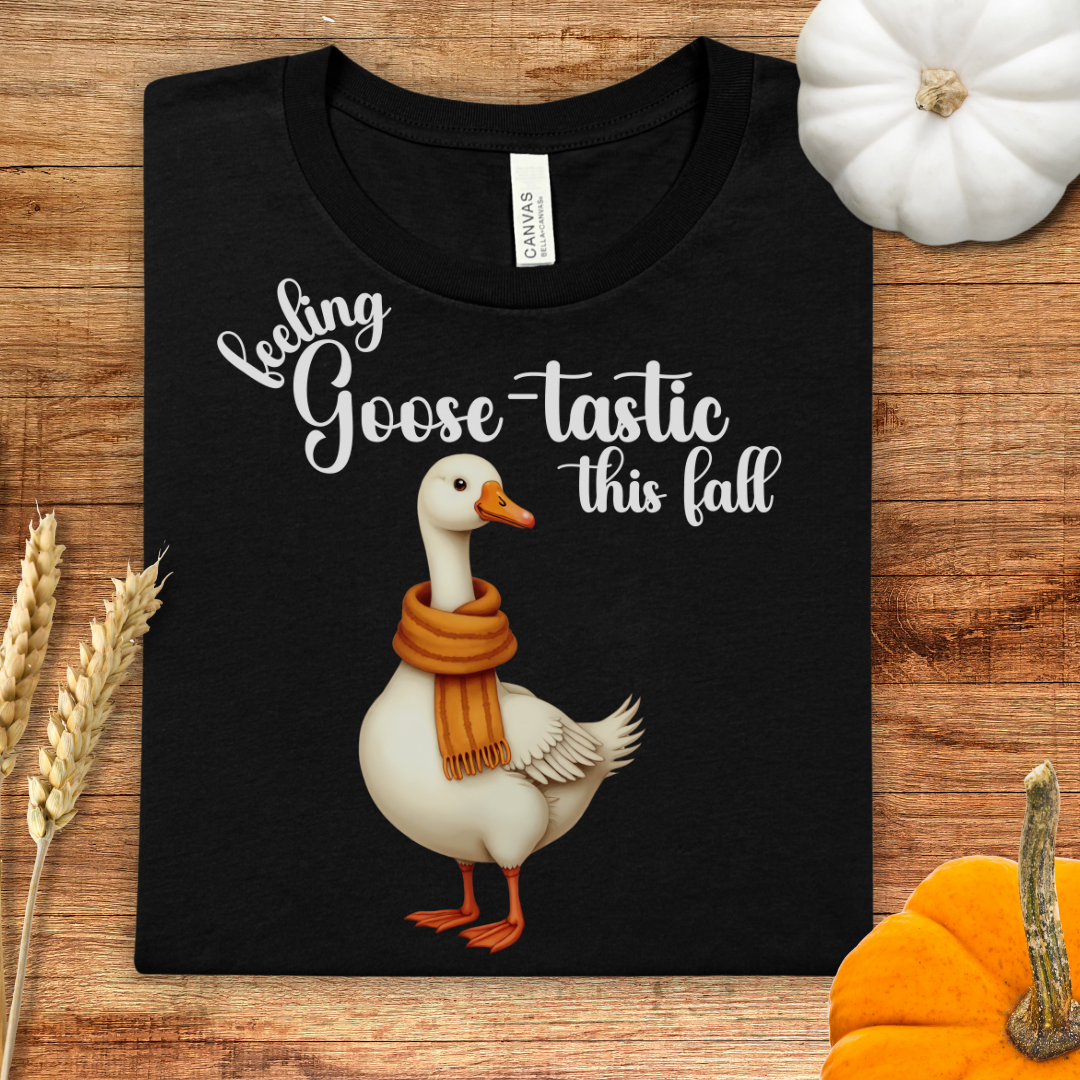 Feeling Goose-tastic This Fall T-Shirt