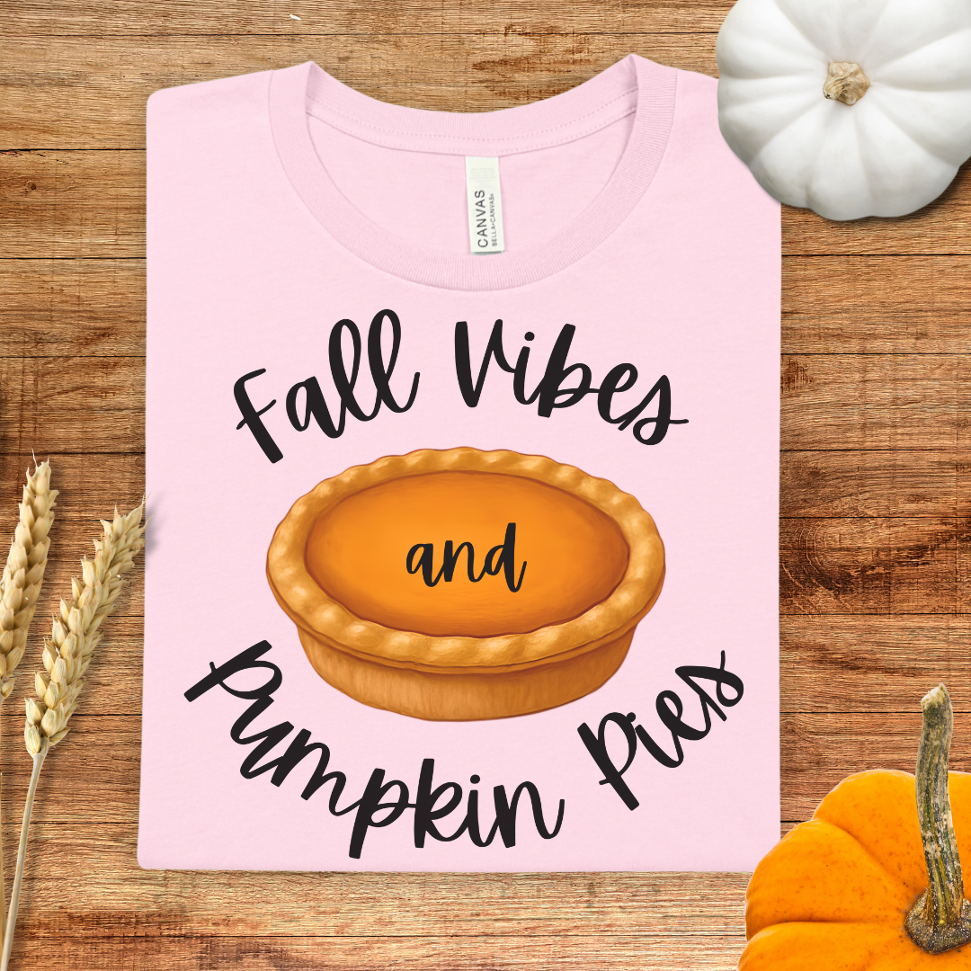 Fall Vibes and Pumpkin Pies Fall T-Shirt