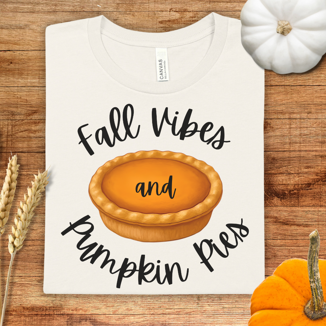 Fall Vibes and Pumpkin Pies Fall T-Shirt