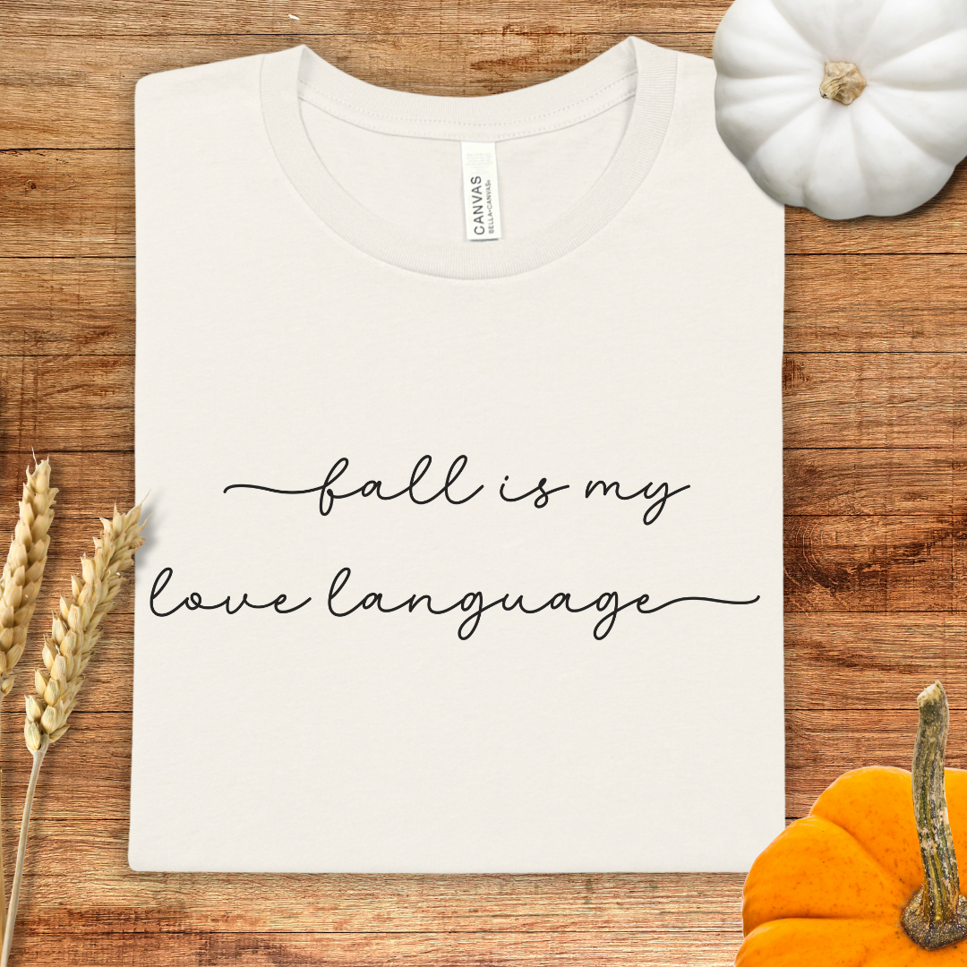 Fall is My Love Language Fall T-Shirt
