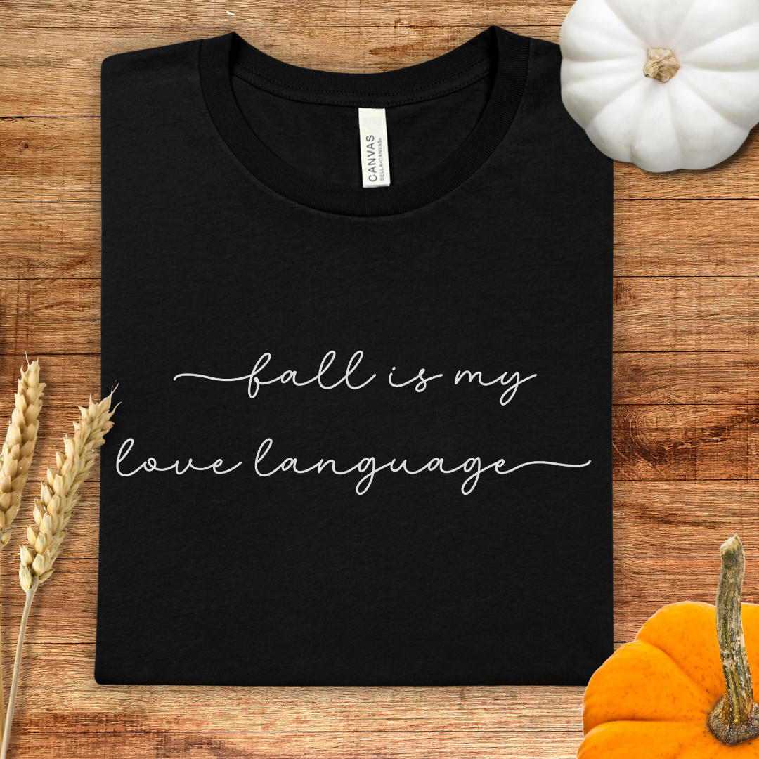 Fall is My Love Language Fall T-Shirt