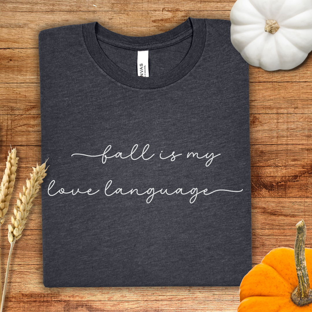 Fall is My Love Language Fall T-Shirt