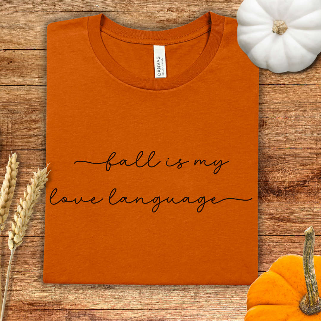 Fall is My Love Language Fall T-Shirt