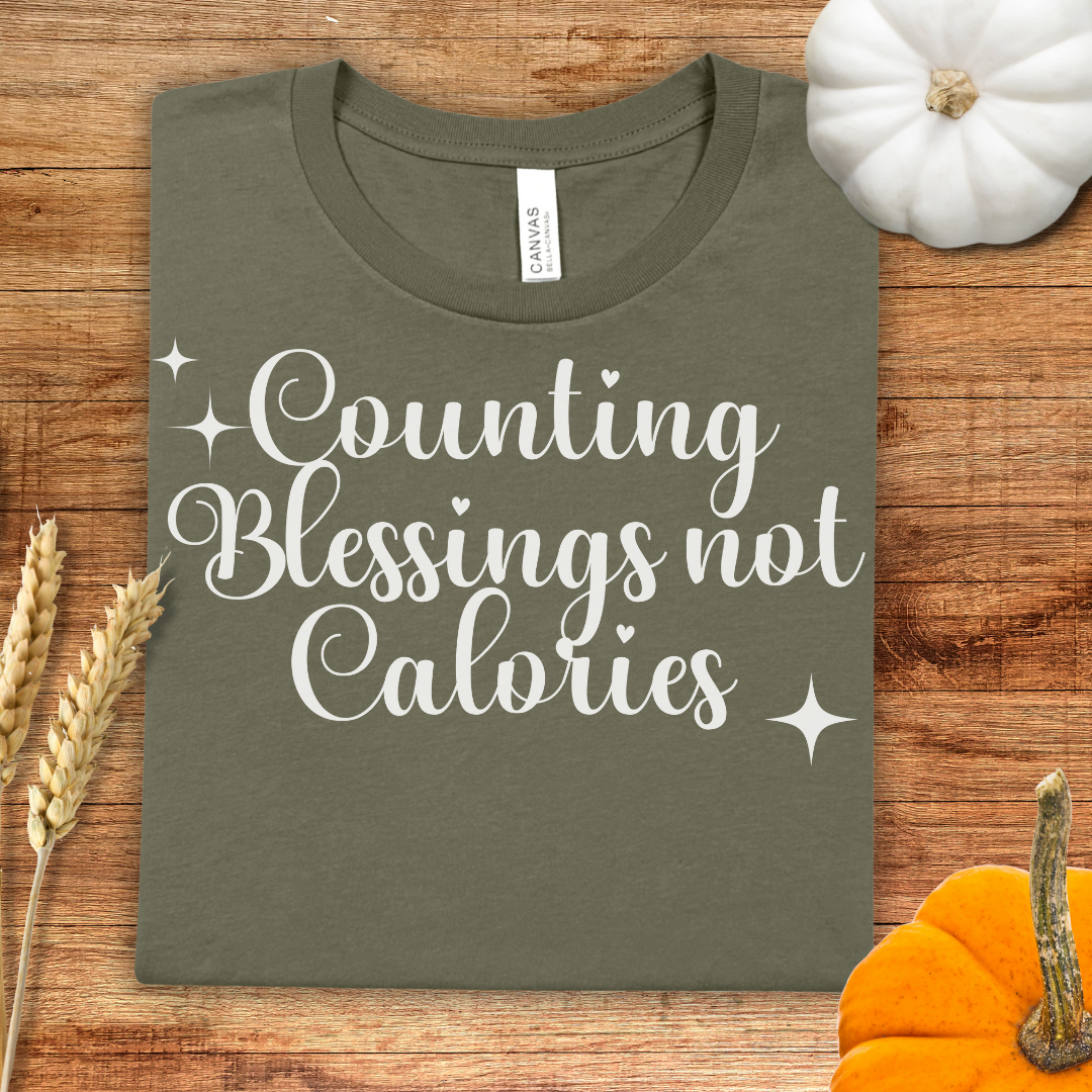 Counting Blessings Not Calories Thanksgiving T-Shirt