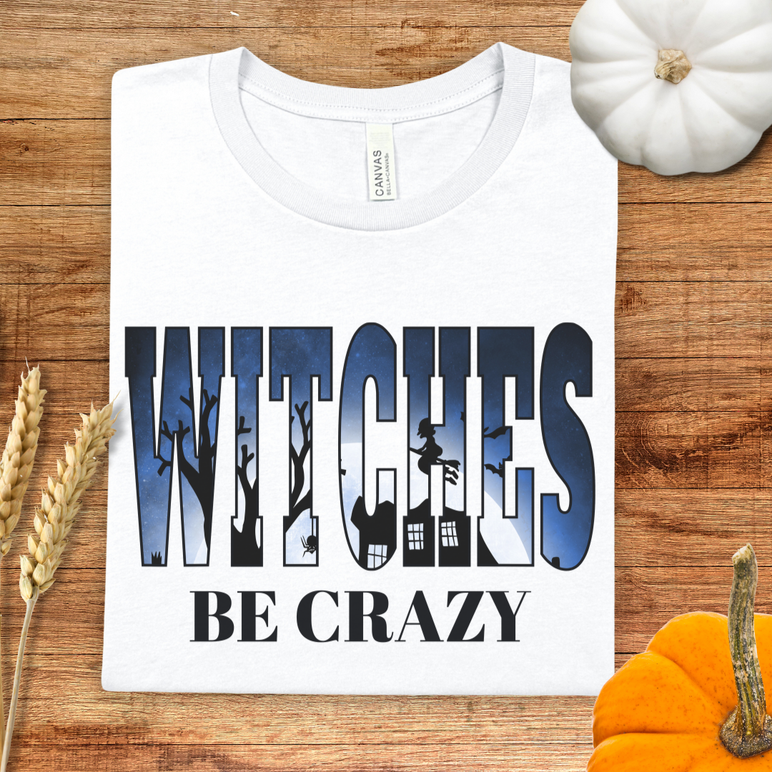 Witches Be Crazy Halloween T-Shirt