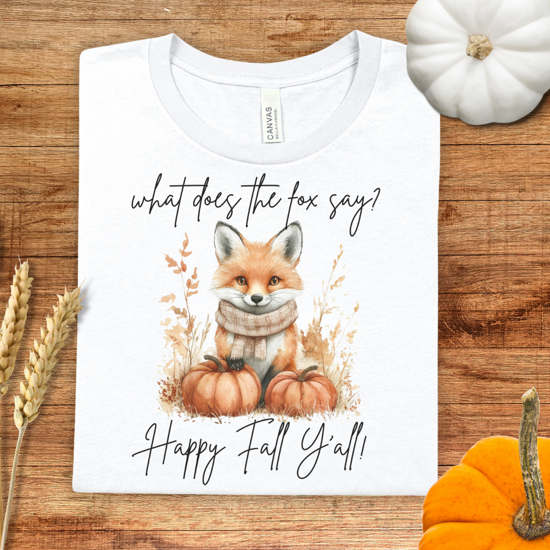 What Does the Fox Say? Happy Fall Y'all T-Shirt