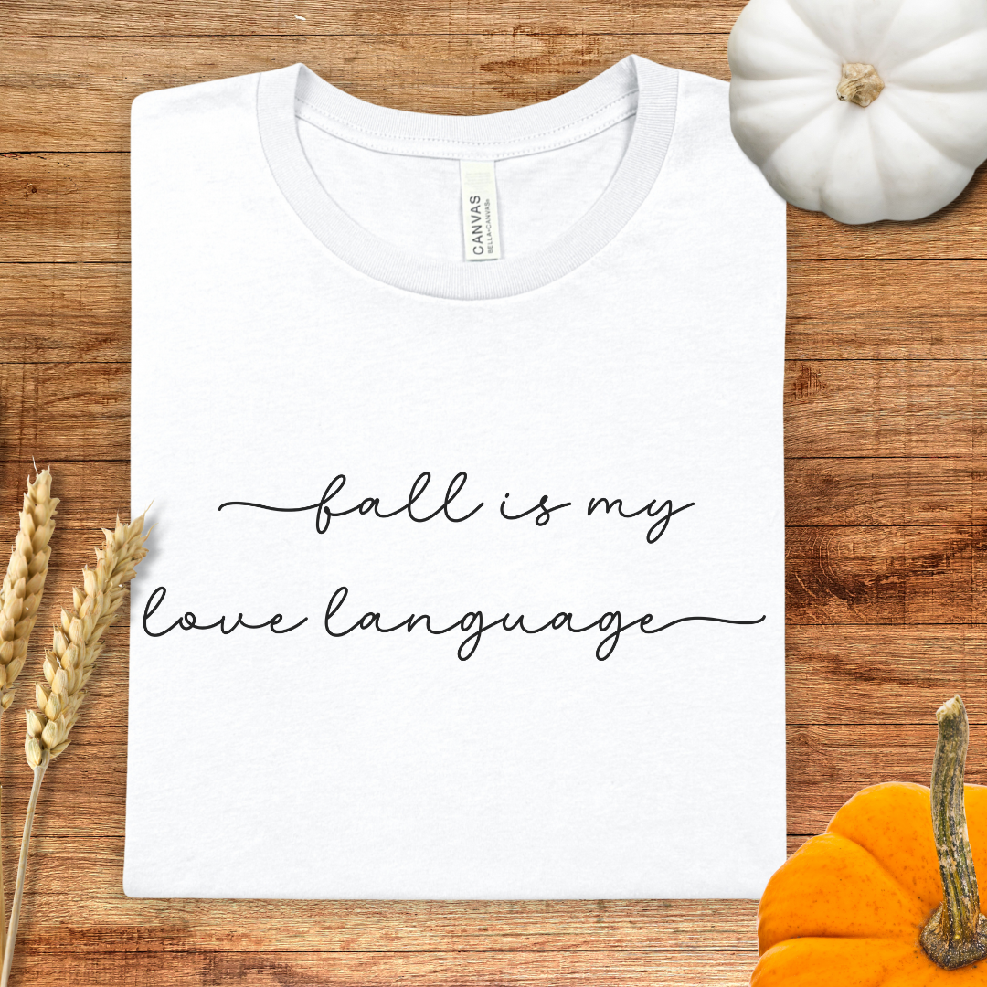 Fall is My Love Language Fall T-Shirt