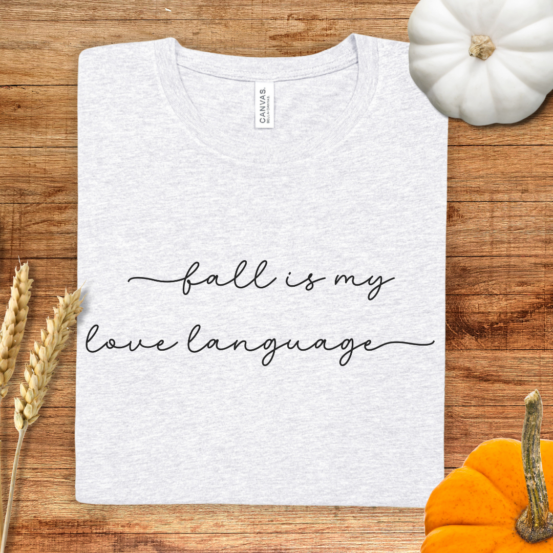 Fall is My Love Language Fall T-Shirt