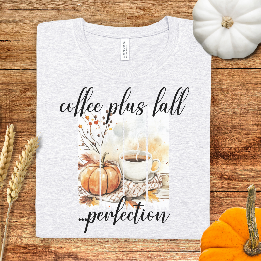Coffee Plus Fall....Perfection Fall T-Shirt