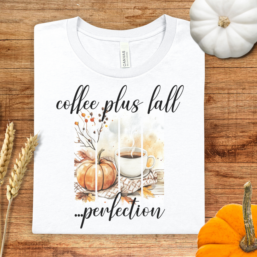 Coffee Plus Fall....Perfection Fall T-Shirt