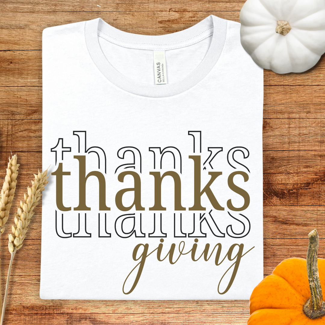Thanks Thanks Thanksgiving T-Shirt