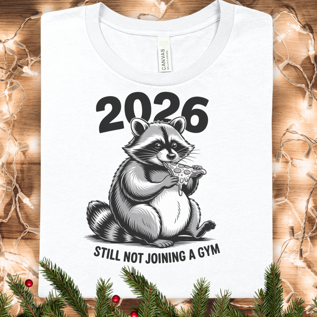 2026 Raccoon Eating Pizza Tee — "Still Not Joining a Gym" Funny Graphic T-Shirt