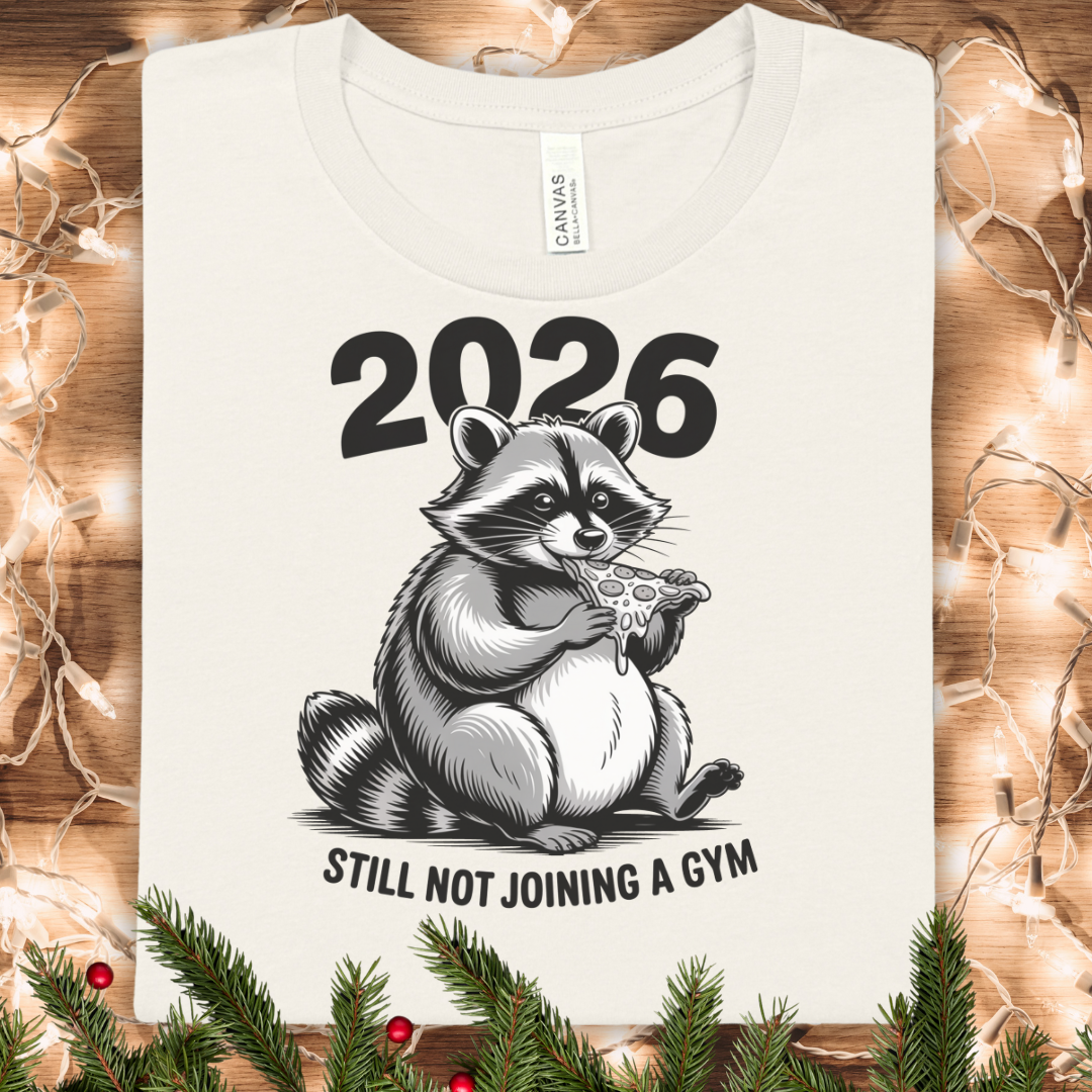 2026 Raccoon Eating Pizza Tee — "Still Not Joining a Gym" Funny Graphic T-Shirt