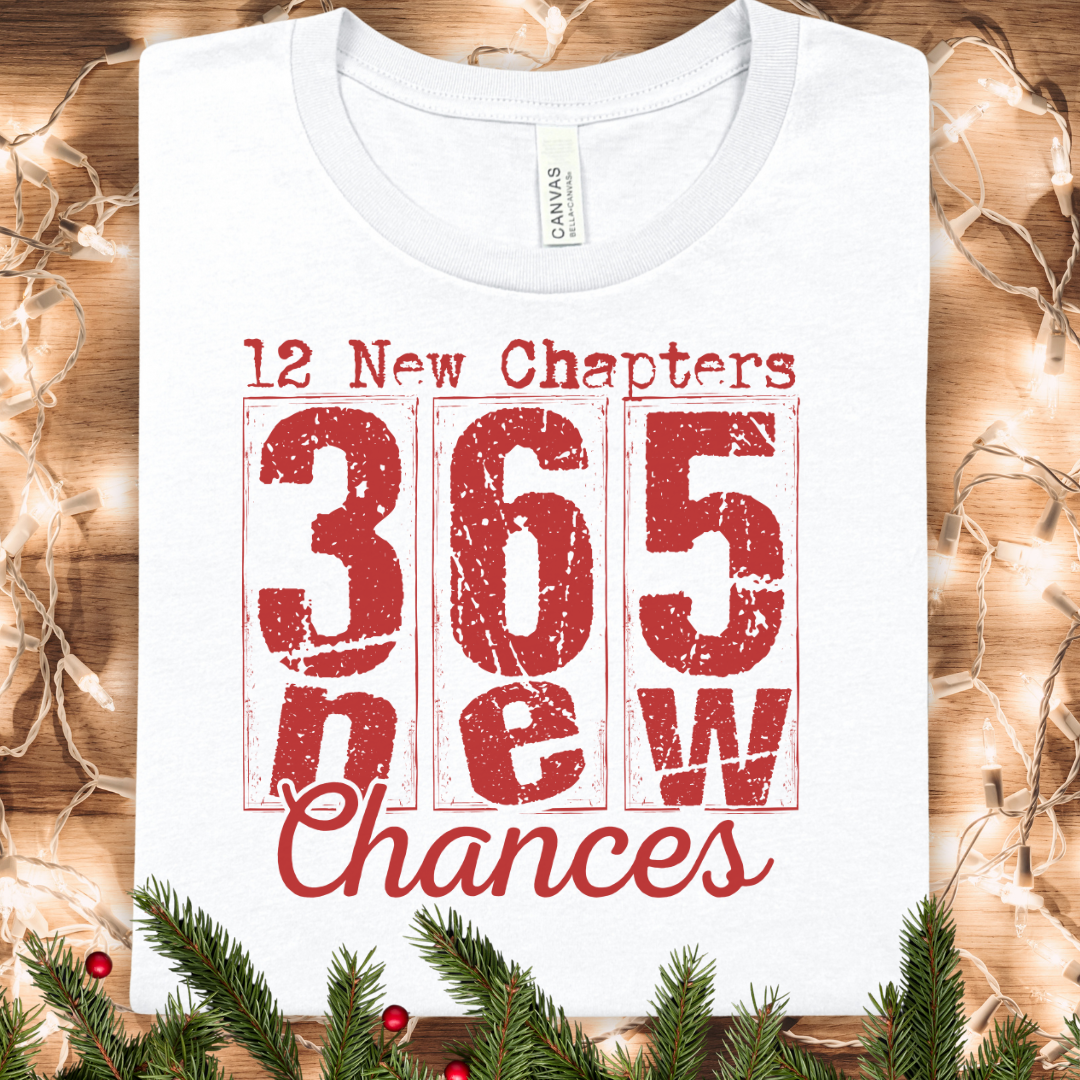 365 New Chances Tee — Inspirational New Year Motivational T-Shirt