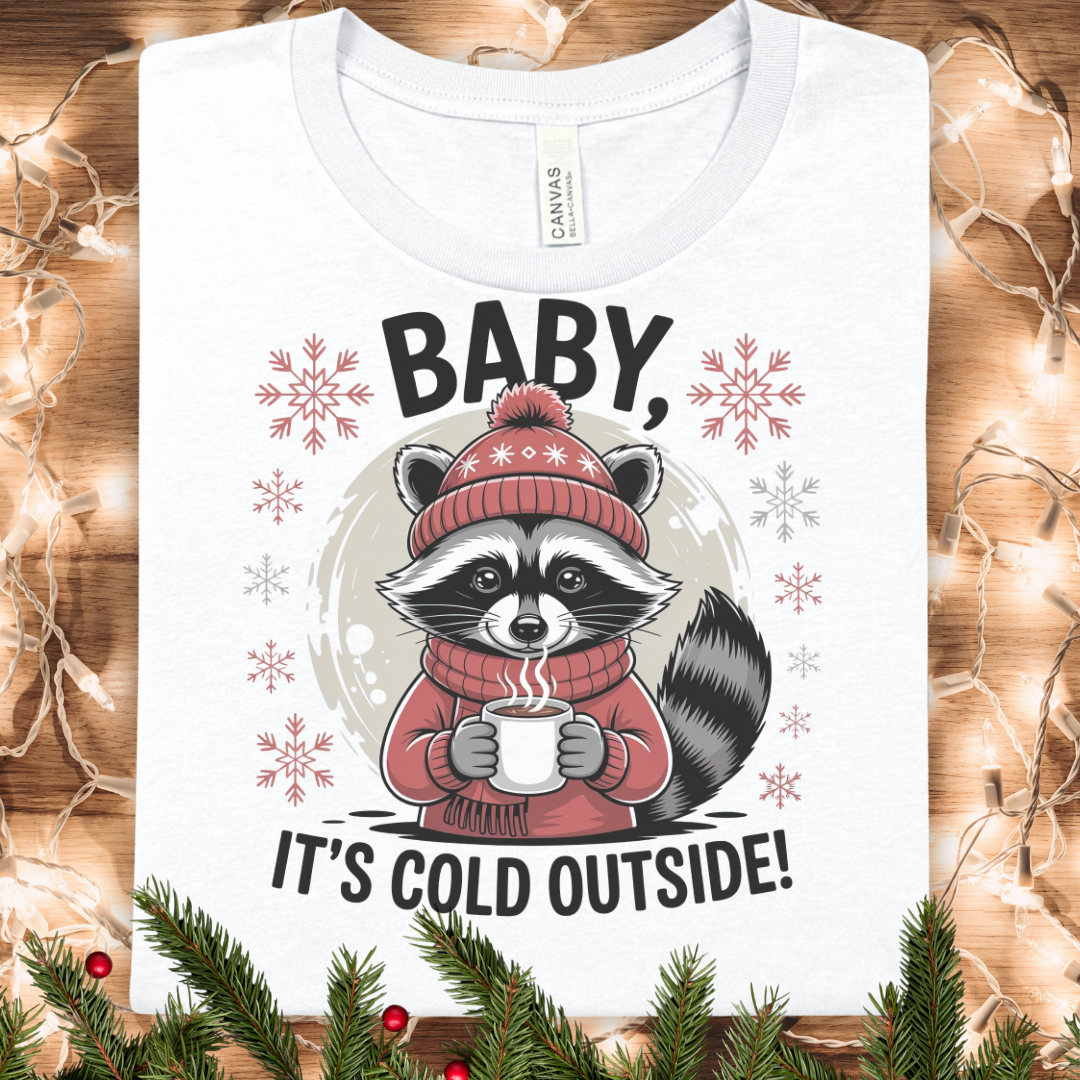 Baby It’s Cold Outside Raccoon Winter Tee