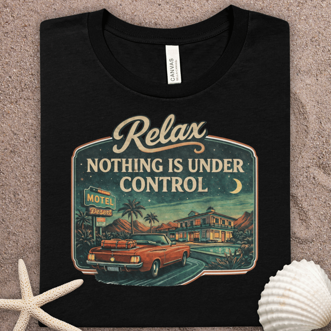 Relax Vintage Motel Summer Tee — "Relax Nothing Is Under Control" Graphic T-Shirt
