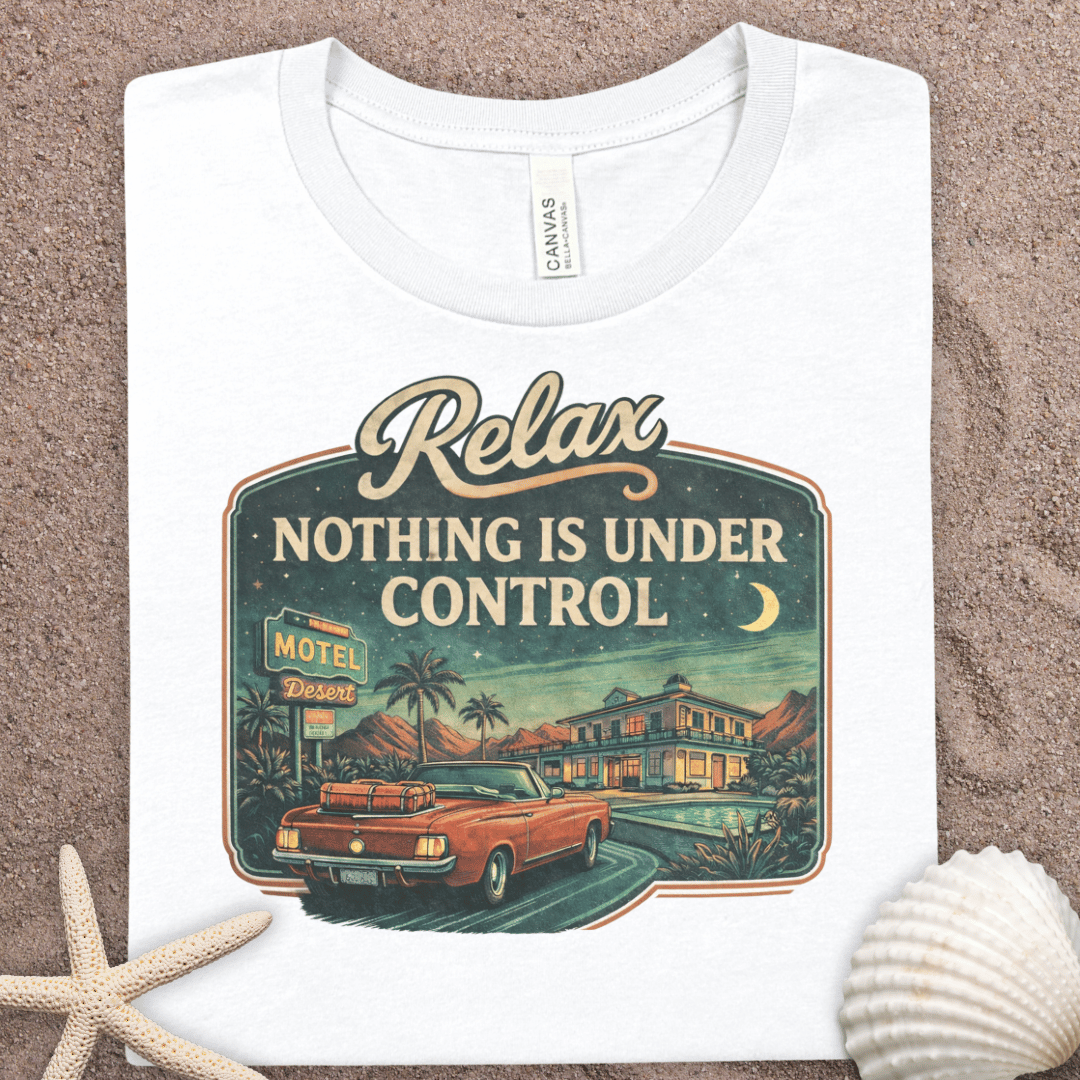 Relax Vintage Motel Summer Tee — "Relax Nothing Is Under Control" Graphic T-Shirt