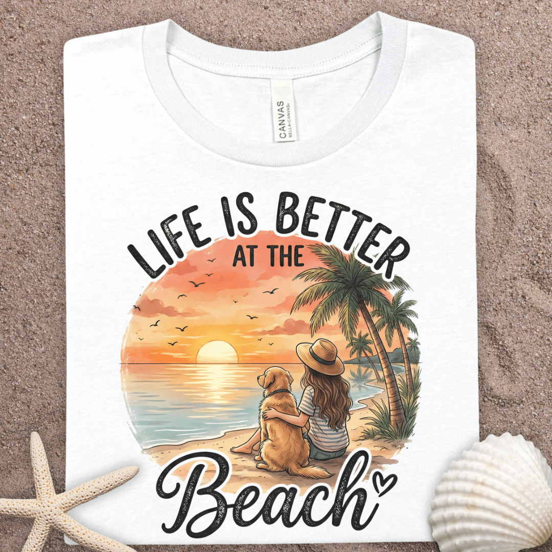 Life Is Better at the Beach T-Shirt — Sunset Beach Vacation Tee