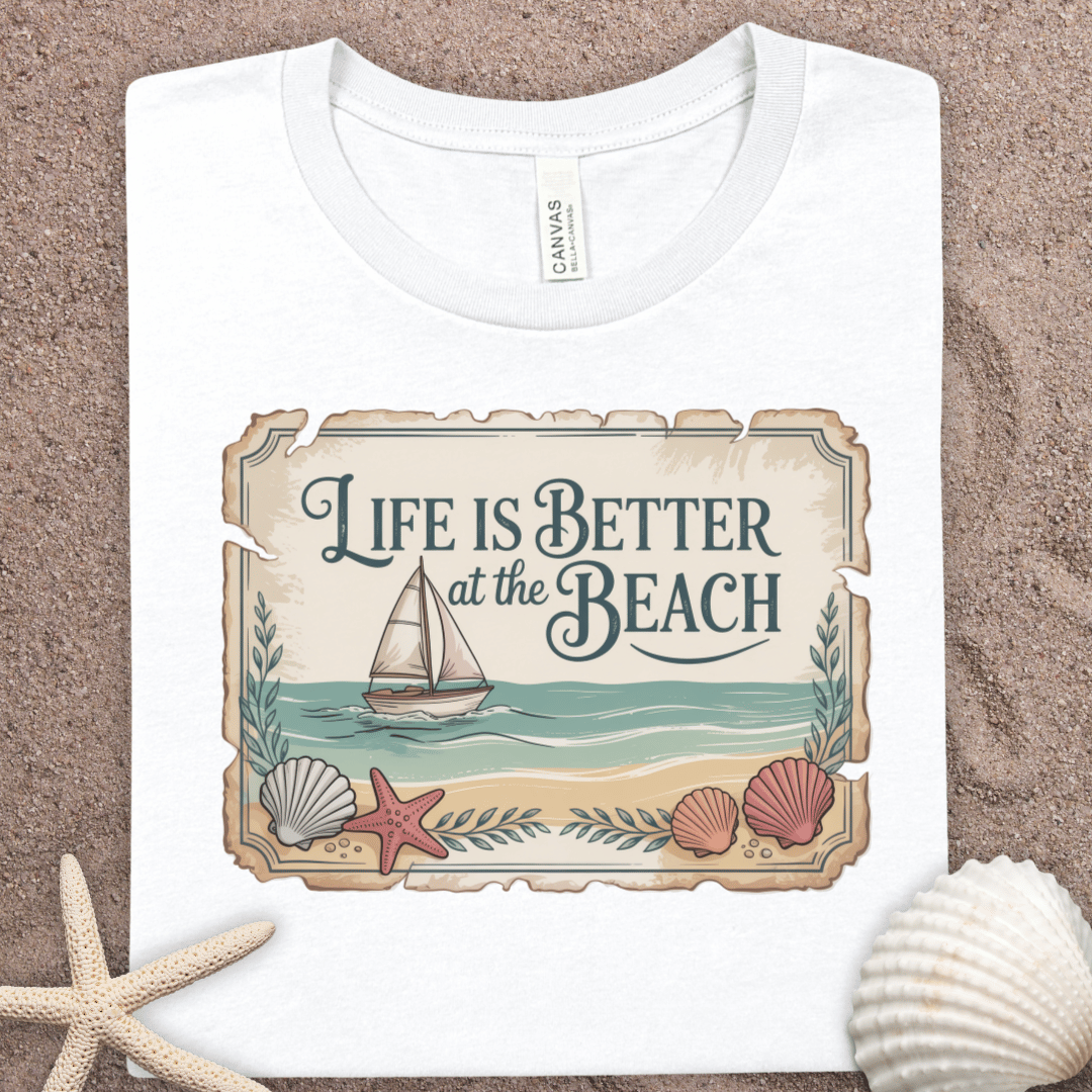 Life Is Better at the Beach T-Shirt