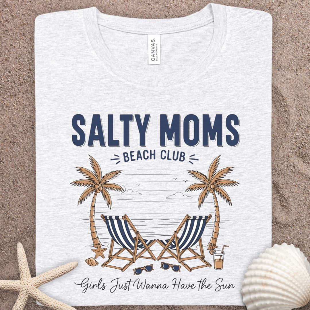 Salty Moms Beach Club T-Shirt — 'Girls Just Wanna Have the Sun' Beach Tee
