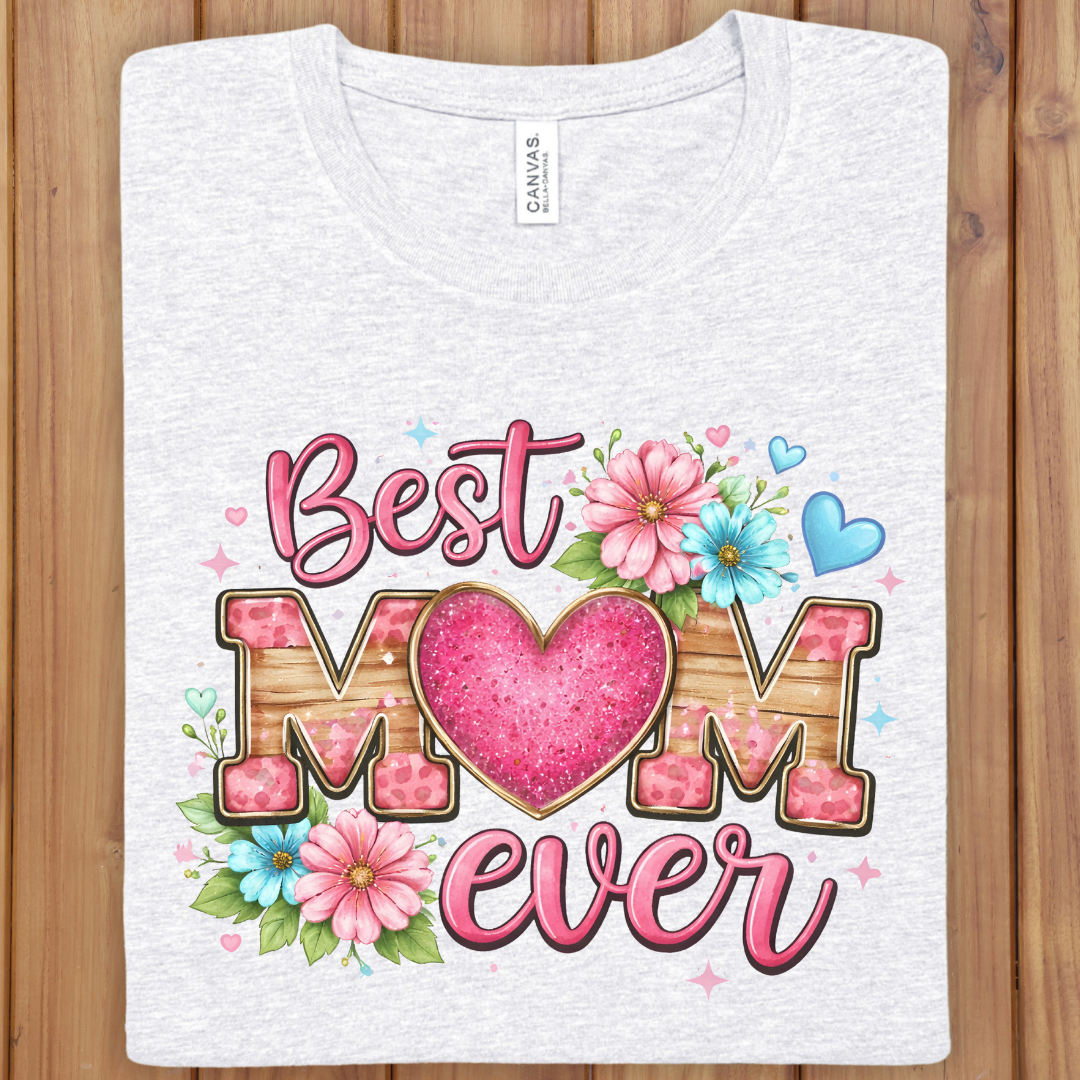 Best Mom Ever T-Shirt — Floral Heart Mother's Day Tee