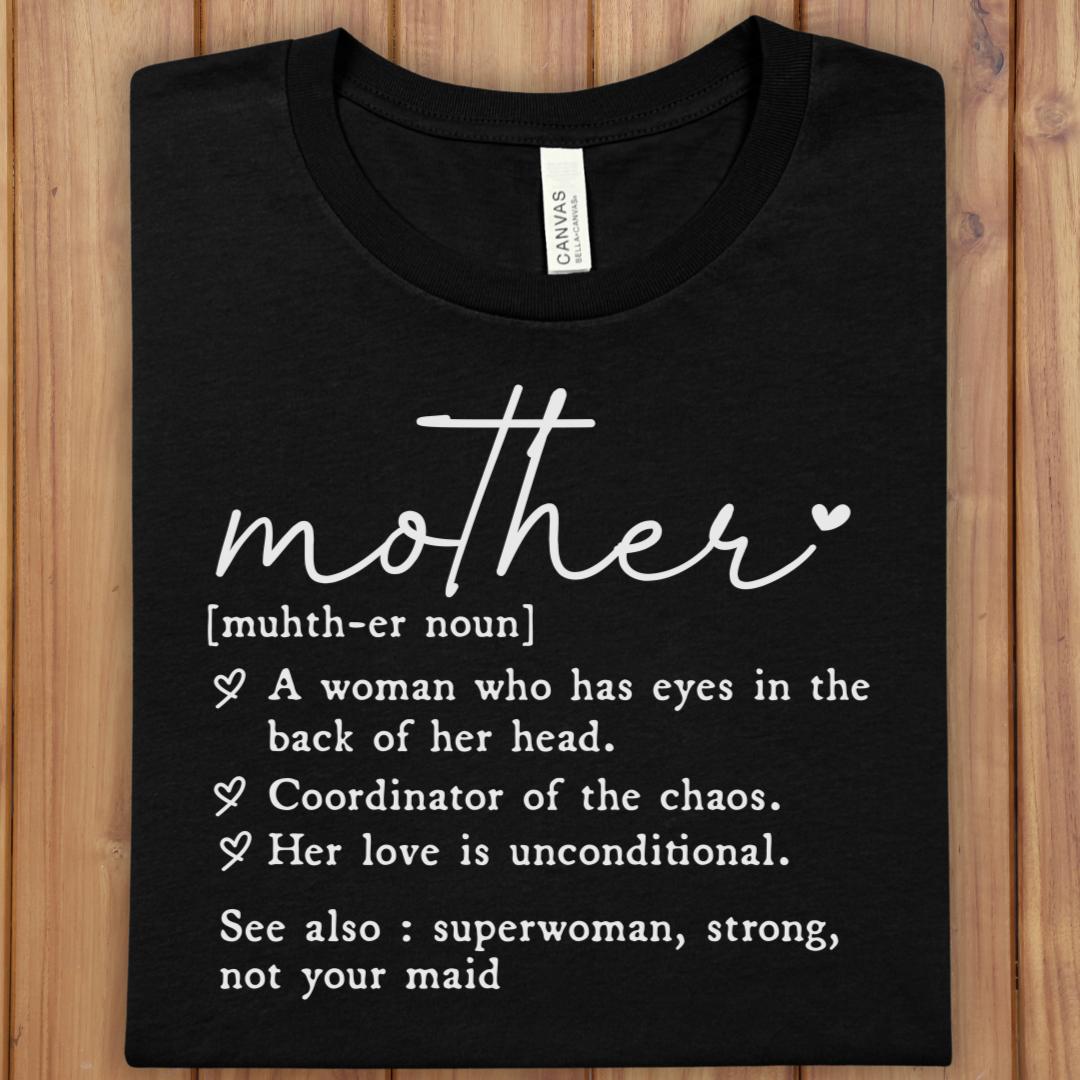 Mother Definition Tee — 'Mother [muth‑er noun]' Funny Heartwarming Mothers Day Shirt