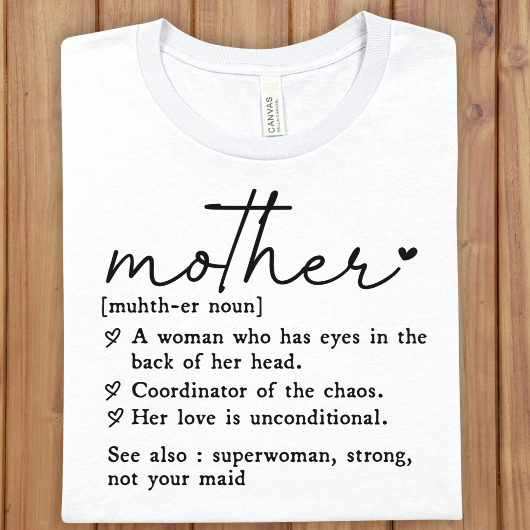 Mother Definition Tee — 'Mother [muth‑er noun]' Funny Heartwarming Mothers Day Shirt