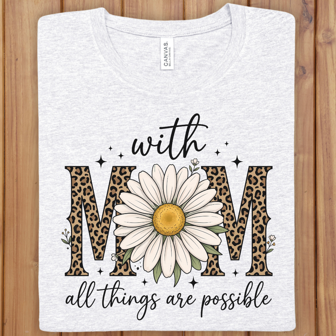 Mom Daisy Leopard 'With Mom All Things Are Possible' T‑Shirt