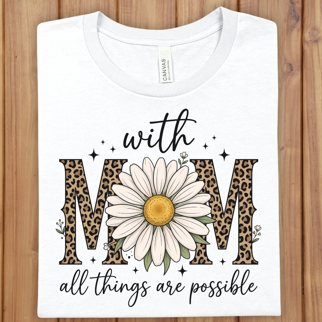 Mom Daisy Leopard 'With Mom All Things Are Possible' T‑Shirt