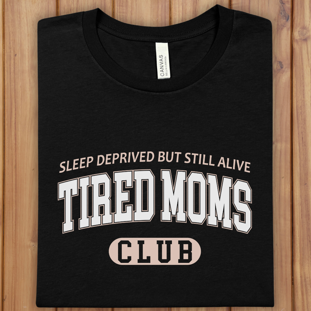 "Tired Moms Club" Funny Sleep-Deprived Mom Tee