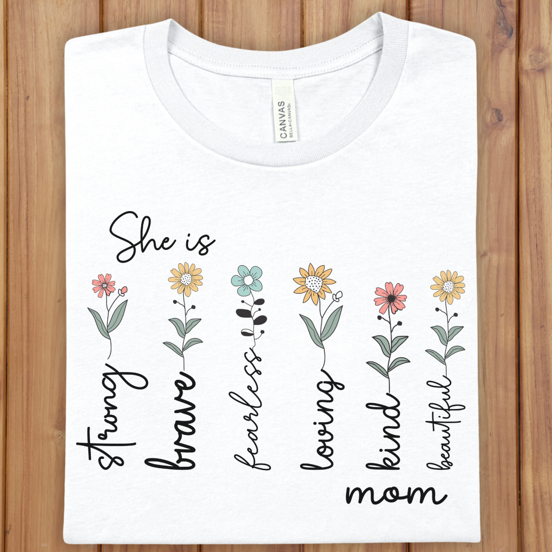 Mom Floral Traits Tee — "She is" Inspirational Mother's Day T‑Shirt