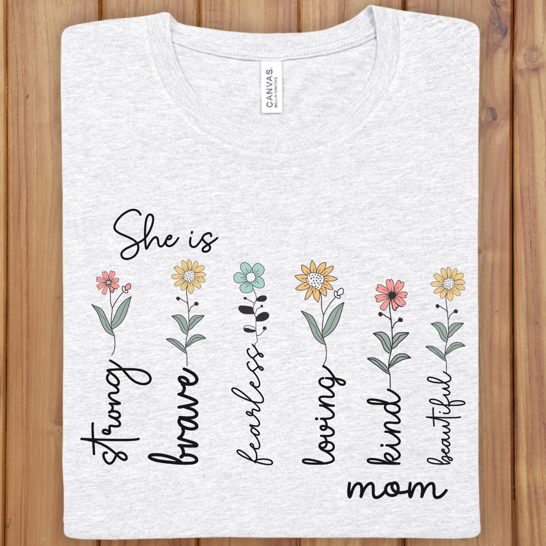 Mom Floral Traits Tee — "She is" Inspirational Mother's Day T‑Shirt