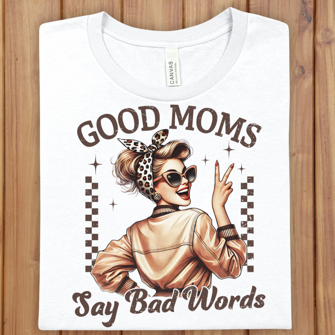 Good Moms Say Bad Words Tee — Funny Vintage Retro Mom T‑Shirt